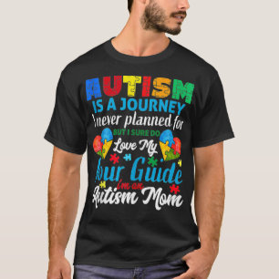 Autism Is A Journey Autism Mum Autism Awareness T-Shirt