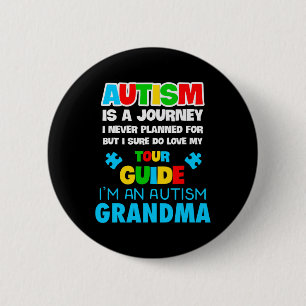 Autism Is A Journey I Never Planned Autism Grandma 6 Cm Round Badge