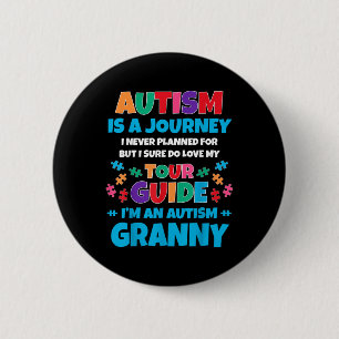 Autism Is A Journey I Never Planned Autism Granny  6 Cm Round Badge
