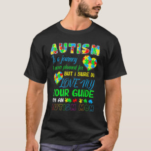 Autism Is A Journey I Never Planned For Autism Awa T-Shirt