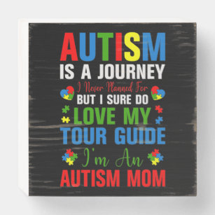 Autism Is A Journey I Never Planned For But I Sure Wooden Box Sign