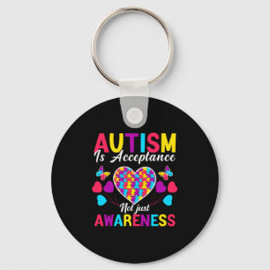 Autism Is Acceptance Not Just Awareness Autism Aw Key Ring