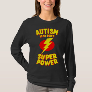 Autism Is My Sons Super Power T-Shirt