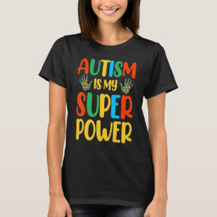 Autism Is My Super Power 1 T-Shirt