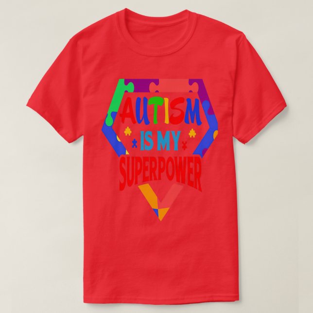 Autism is My Super Power 3 T-Shirt (Design Front)