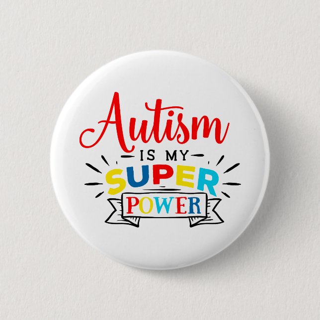 Autism is my Super Power 6 Cm Round Badge (Front)