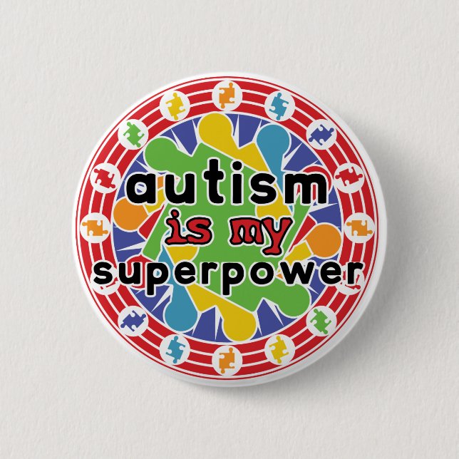 Autism is My Super Power 6 Cm Round Badge (Front)