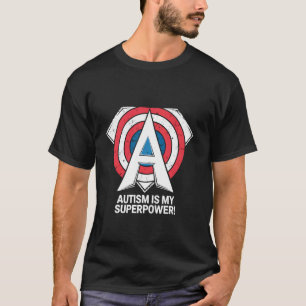 Autism Is My Super Power Motivational Autism aware T-Shirt