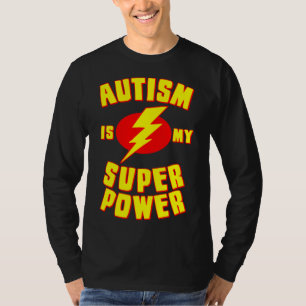 Autism Is My Super Power T-Shirt
