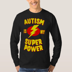 Autism Is My Super Power T-Shirt