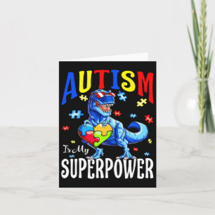 Autism Is My Superpower Autism Awareness Dinosaur  Card