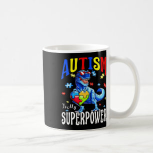 Autism Is My Superpower Autism Awareness Dinosaur Coffee Mug
