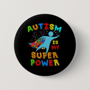 Autism Is My Superpower  Autism Awareness Support  6 Cm Round Badge