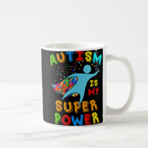 Autism Is My Superpower Autism Awareness Support Coffee Mug