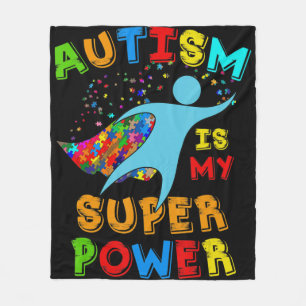 Autism Is My Superpower  Autism Awareness Support  Fleece Blanket