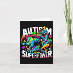 Autism Is My Superpower Autism Awareness T-rex Card