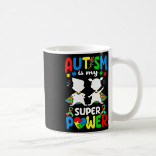 Autism Is My Superpower Autist Autists Support Aut Coffee Mug