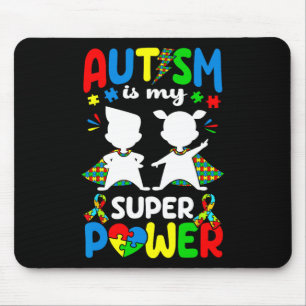 Autism Is My Superpower Autist Autists Support Aut Mouse Pad