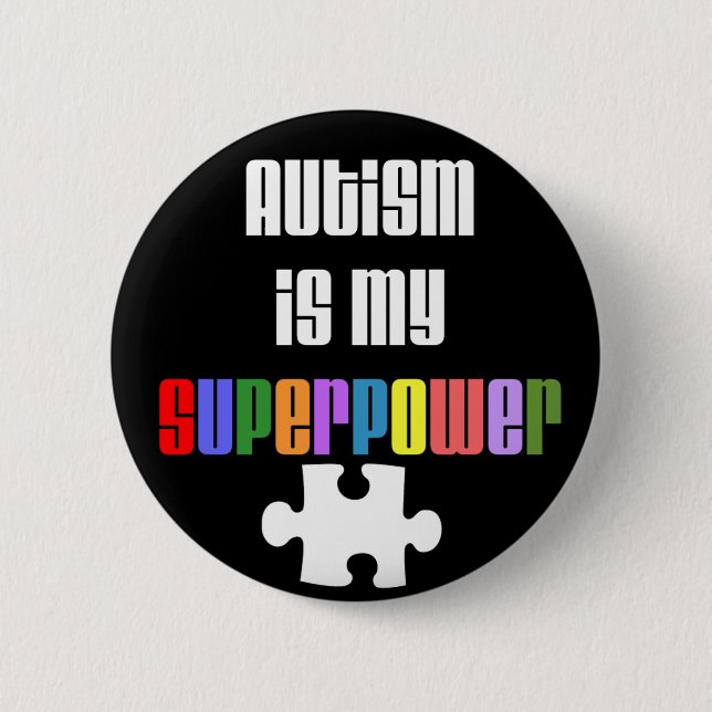Autism is my Superpower button (Front)