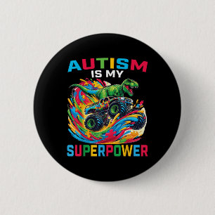 Autism Is My Superpower Dino T Rex Monster Truck K 6 Cm Round Badge