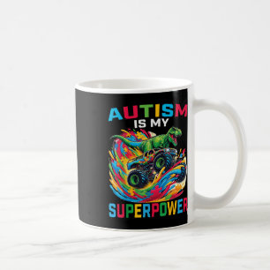 Autism Is My Superpower Dino T Rex Monster Truck K Coffee Mug