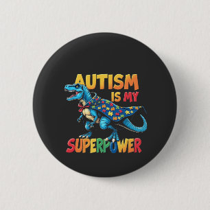 Autism Is My Superpower Dinosaur Autism Awareness 6 Cm Round Badge