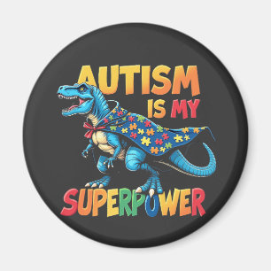 Autism Is My Superpower Dinosaur Autism Awareness Magnet