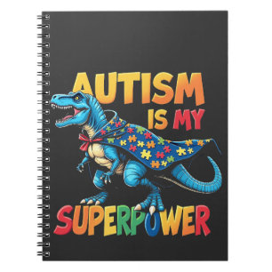 Autism Is My Superpower Dinosaur Autism Awareness Notebook