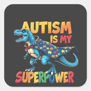 Autism Is My Superpower Dinosaur Autism Awareness Square Sticker