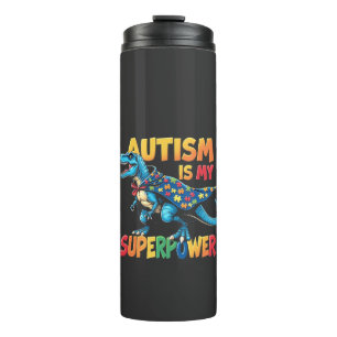 Autism Is My Superpower Dinosaur Autism Awareness Thermal Tumbler