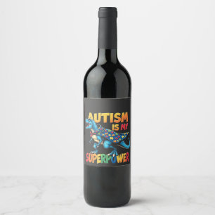 Autism Is My Superpower Dinosaur Autism Awareness Wine Label