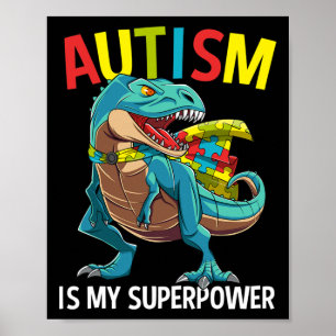 Autism Is My Superpower Dinosaur Puzzle Piece Poster