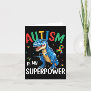 Autism Is My Superpower Dinosaur T-rex Autism Supe Card