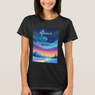 Autism is My Superpower T-Shirt