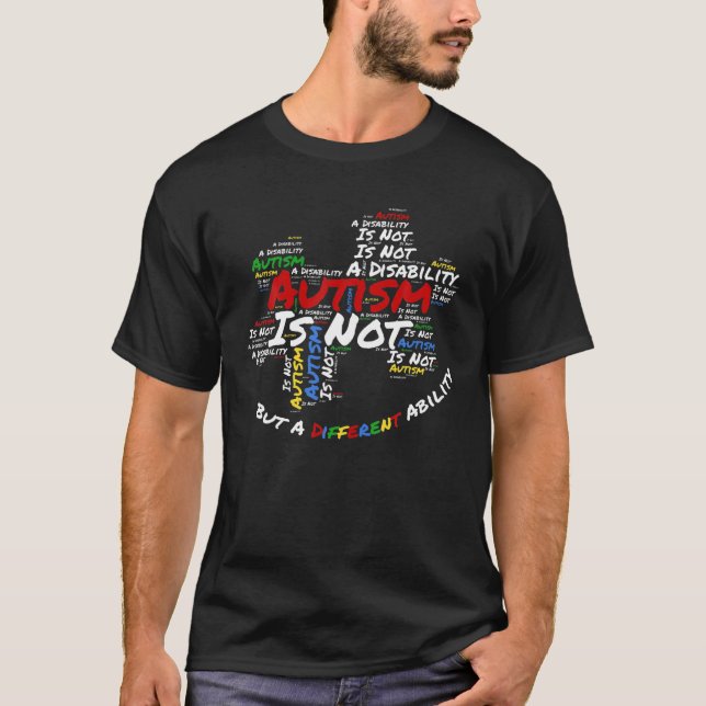 Autism Is Not A Disability But A Different Ability T-Shirt (Front)