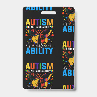 Autism Is Not A Disability It Is A Different ID Badge