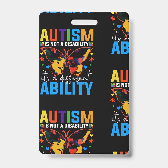Autism Is Not A Disability It Is A Different ID Badge (Front)