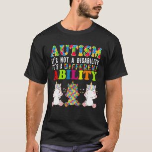 Autism Is Not a Disability It s a Different Abilit T-Shirt