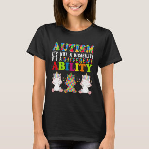 Autism Is Not a Disability It s a Different Abilit T-Shirt