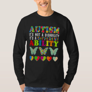 Autism Is Not a Disability It s a Different Abilit T-Shirt