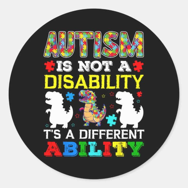 Autism Is Not A Disability It's A Different Abilit Classic Round Sticker (Front)