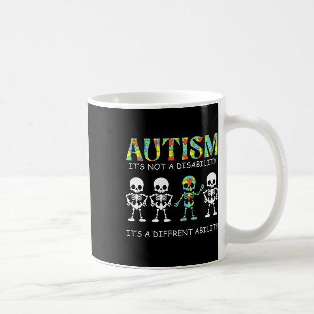 Autism Is Not A Disability It's A Different Abilit Coffee Mug (Right)