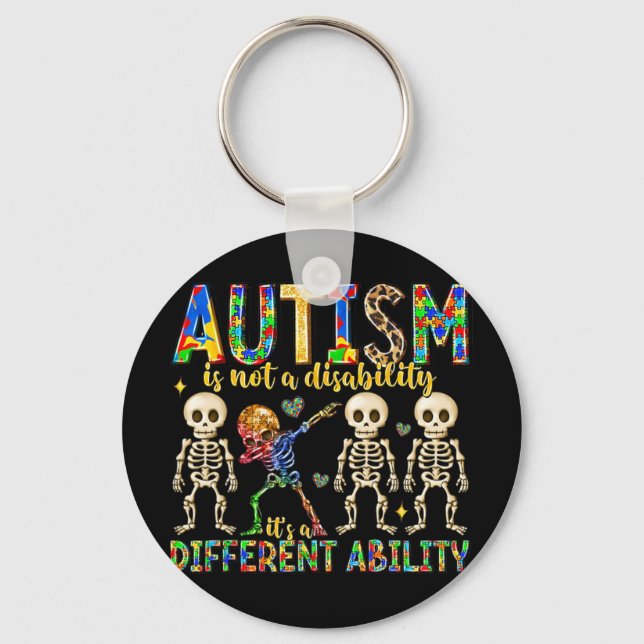 Autism Is Not A Disability It's A Different Abilit Key Ring (Front)