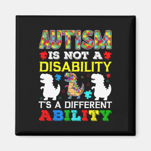 Autism Is Not A Disability It's A Different Abilit Magnet