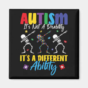 Autism Is Not A Disability It's A Different Abilit Magnet