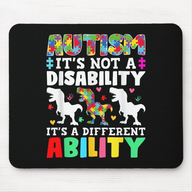 Autism Is Not A Disability Its A Different Ability Mouse Pad (Front)