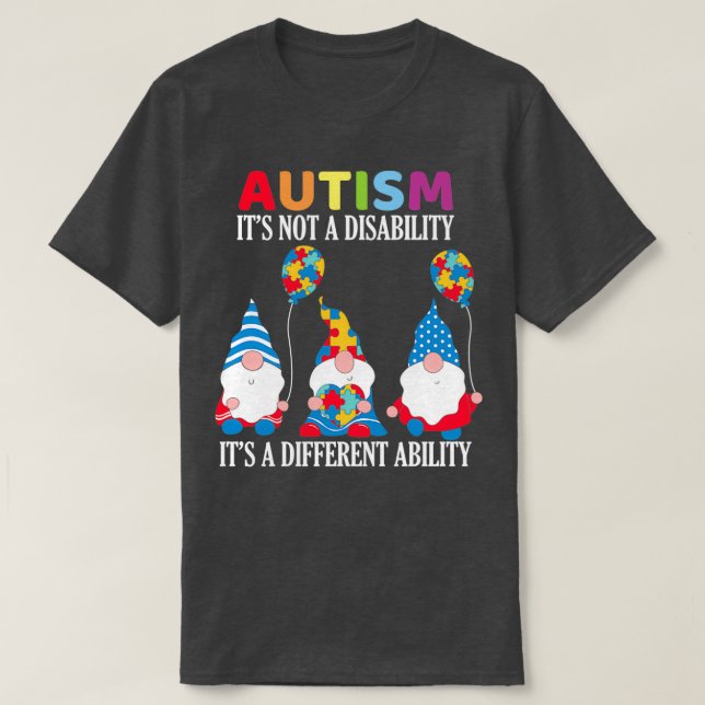 Autism Is Not A Disability Its A Different Ability T-Shirt (Design Front)