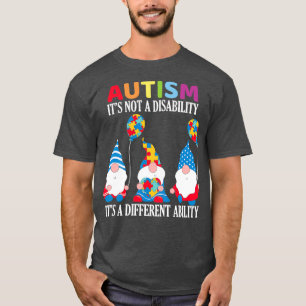 Autism Is Not A Disability Its A Different Ability T-Shirt