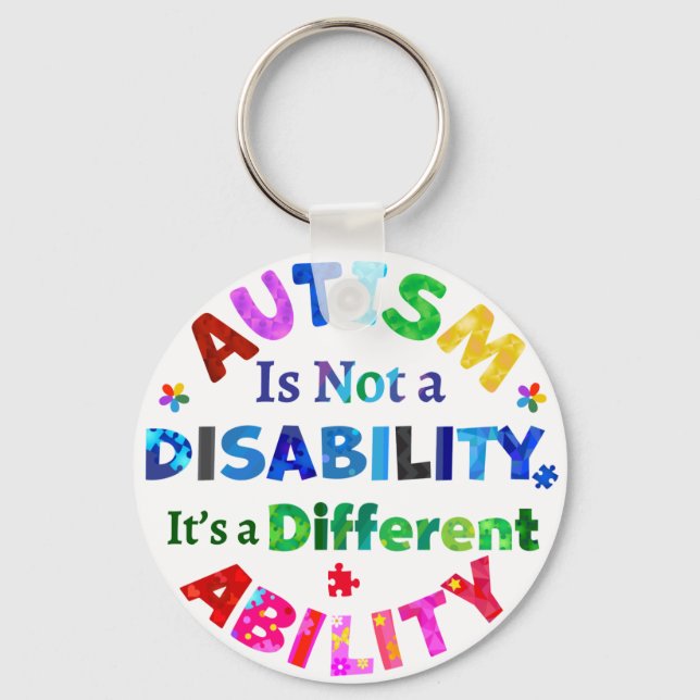 AUTISM Is Not a Disability Key Ring (Front)