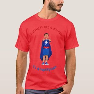 Autism is Not a Disorder 1 T-Shirt